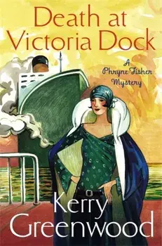 Death at Victoria Dock. Miss Phryne Fisher Investigates, Paperback/Kerry Greenwood