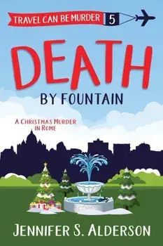 Death by Fountain: A Christmas Murder in Rome, Paperback/Jennifer S. Alderson