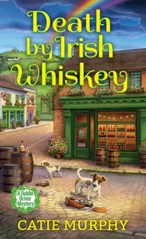 Death by Irish Whiskey, Paperback/Catie Murphy