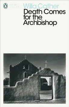 Death Comes for the Archbishop, Paperback/Willa Cather