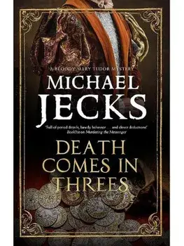 Death Comes in Threes. Main, Paperback/Michael Jecks