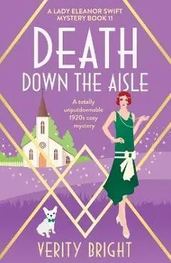 Death Down the Aisle: A totally unputdownable 1920s cozy mystery - Verity Bright