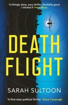 Death Flight. The electrifying, searing new thriller from award-winning ex-CNN news executive Sarah Sultoon, Paperback/Sarah Sultoon