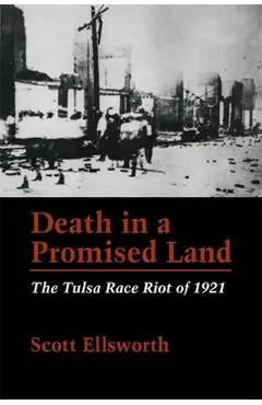 Death in a Promised Land: The Tulsa Race Riot of 1921 - Scott Ellsworth