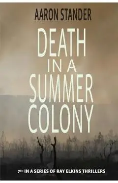 Death in a Summer Colony - Aaron Stander