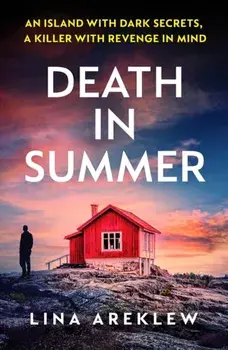Death in Summer. An unputdownable Scandi noir crime thriller, Paperback/Lina Areklew