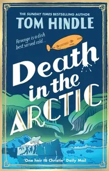 Death in the Arctic, Hardback/Tom Hindle