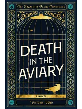 Death in the Aviary. The Charlotte Blood Chronicles, New ed, Paperback/Victoria Dowd