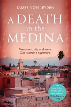Death in the Medina, Paperback/James von Leyden