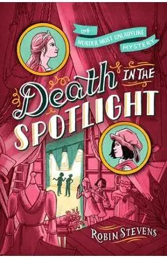 Death in the Spotlight - Robin Stevens