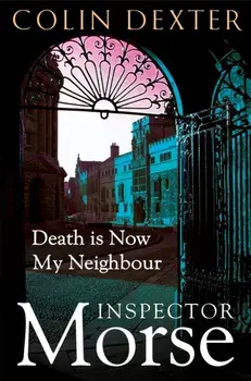 Death is Now My Neighbour, Paperback/Colin Dexter
