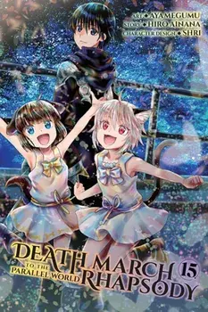 Death March to the Parallel World Rhapsody, Vol. 15 (manga), Paperback/Hiro Ainana