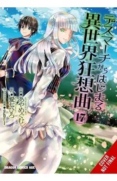 Death March to the Parallel World Rhapsody, Vol. 17 (Manga) - Hiro Ainana