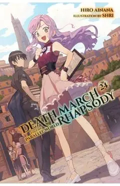 Death March to the Parallel World Rhapsody, Vol. 24 (Light Novel) - Hiro Ainana