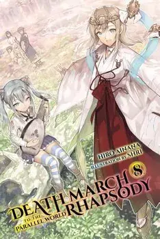 Death March to the Parallel World Rhapsody, Vol. 8 (Light Novel), Paperback/Hiro Ainana