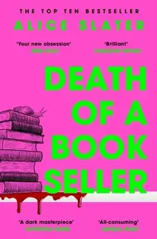 Death of a Bookseller. the instant and unmissable Sunday Times bestseller and one of the biggest debuts of 2023, Paperback/Alice Slater