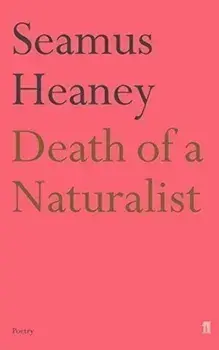 Death of a Naturalist/Seamus Heaney