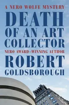 Death of an Art Collector: A Nero Wolfe Mystery, Paperback/Robert Goldsborough