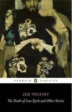 Death of Ivan Ilyich and Other Stories - Leo Tolstoy