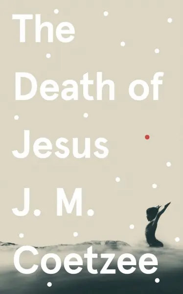 Death of Jesus | J.M. Coetzee
