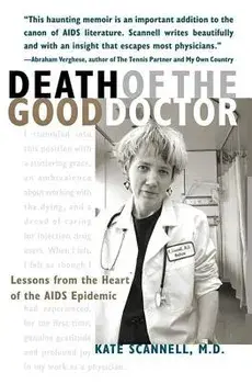 Death of the Good Doctor: Lessons from the Heart of the AIDS Epidemic, Paperback/Kate Scannell