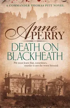 Death On Blackheath (Thomas Pitt Mystery, Book 29). Secrecy, betrayal and murder on the streets of Victorian London, Paperback/Anne Perry