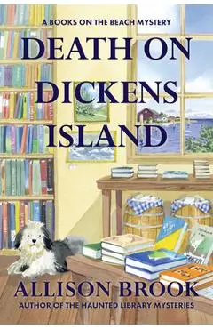 Death on Dickens Island: A Books on the Beach Mystery - Allison Brook
