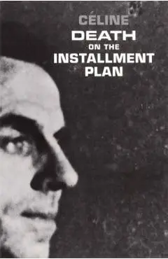 Death on the Installment Plan - Louis-ferdinand C�line