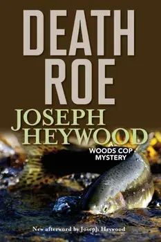 Death Roe: A Woods Cop Mystery, Paperback/Joseph Heywood