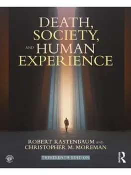 Death, Society, and Human Experience. 13 ed, Paperback/Christopher M. Moreman