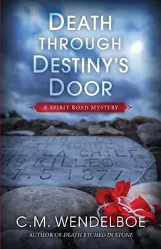 Death through Destiny's Door, Paperback/C. M. Wendelboe