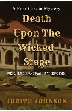 Death Upon the Wicked Stage - Judith A. Johnson