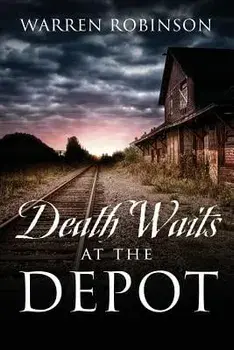 Death Waits at the Depot, Paperback/Warren Robinson