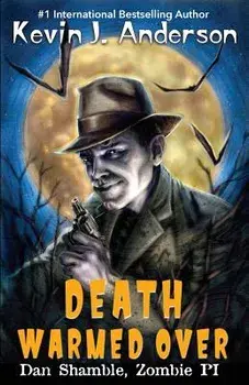 Death Warmed Over: Dan Shamble, Zombie Pi, Paperback/Kevin J. Anderson