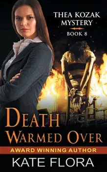 Death Warmed Over (the Thea Kozak Mystery Series, Book 8), Paperback/Kate Flora