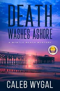 Death Washes Ashore, Paperback/Caleb Wygal