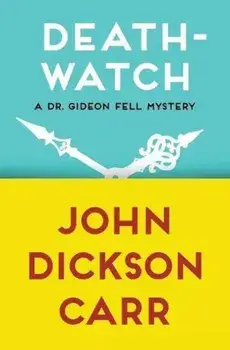 Death-Watch, Paperback/John Dickson Carr