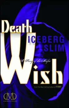 Death Wish: A Story of the Mafia, Paperback/Iceberg Slim