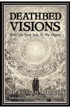 Deathbed Visions - William Barrett