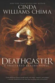 Deathcaster: A Shattered Realms Novel, Hardcover/Cinda Williams Chima