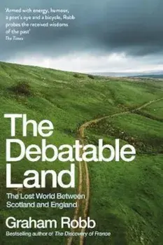 Debatable Land, Paperback/Graham Robb