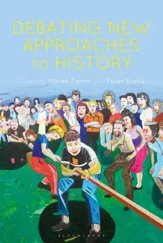 Debating New Approaches to History, Paperback/Marek Tamm