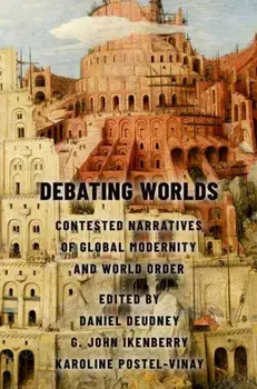 Debating Worlds. Contested Narratives of Global Modernity and World Order, Paperback/***