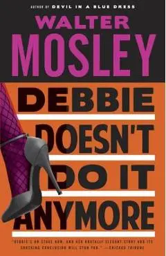 Debbie Doesn't Do It Anymore - Walter Mosley