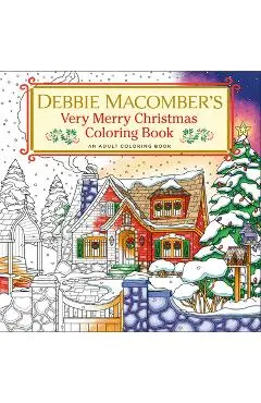 Debbie Macomber's Very Merry Christmas Coloring Book: An Adult Coloring Book - Debbie Macomber