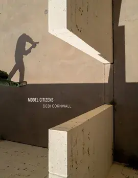 Debi Cornwall: Model Citizens, Hardback/***