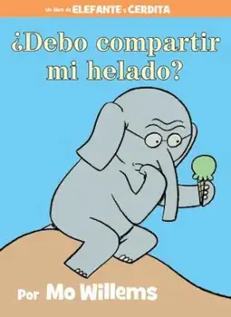 Debo Compartir Mi Helado' (Spanish Edition), Hardcover/Mo Willems