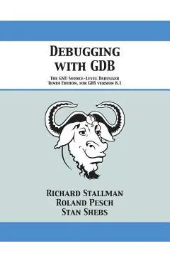 Debugging with GDB: The GNU Source-Level Debugger - Richard Stallman
