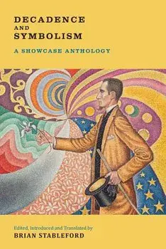 Decadence and Symbolism: A Showcase Anthology, Paperback/Brian Stableford