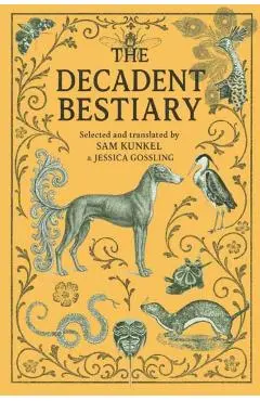 Decadent Bestiary - Sam|gossling Kunkel
